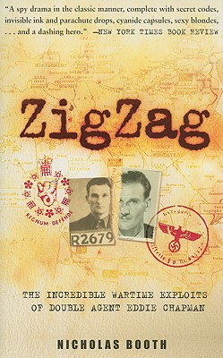 Zigzag: The Incredible Wartime Exploits of Double Agent Eddie Chapman