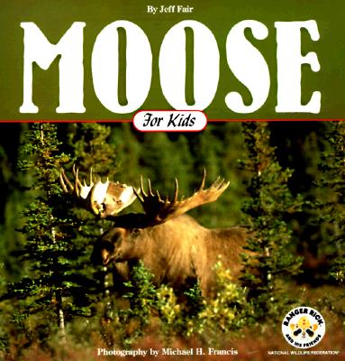 Moose for Kids (Wildlife for Kids Series)