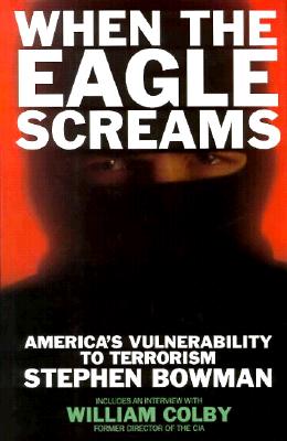 When the Eagle Screams: America's Vulnerability to Terrorism