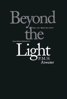 Image for Beyond the Light: What Isn't Being Said About Near-Death Experience