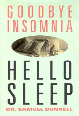 Image for Goodbye Insomnia, Hello Sleep Goodbye Insomnia, Hello Sleep