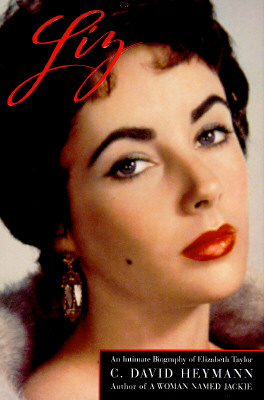 Liz: An Intimate Biography of Elizabeth Taylor Heymann, C. David