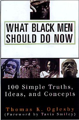 Image for What Black Men Should Do Now: 100 Simple Truths, Ideas, and Concepts What Black Men Should Do Now: 100 Simple Truths, Ideas, and Concepts