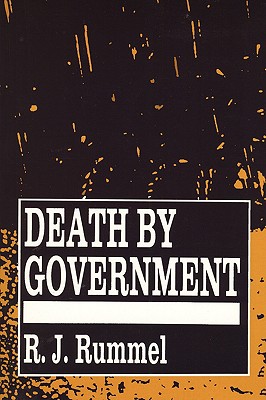 Death by Government: Genocide and Mass Murder Since 1900 (Revised)