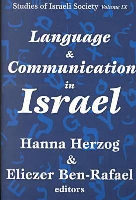 Language & Communication in Israel [Studies of Israeli Society, Volume 9; Publication Series of the Israel Sociological Society]