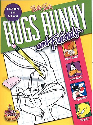 Learn to Draw Bugs Bunny and Friends (Looney Tunes School of Drawing Series)