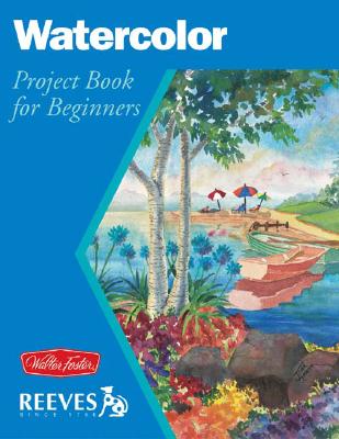 Watercolor: Project book for beginners (WF /Reeves Getting Started)
