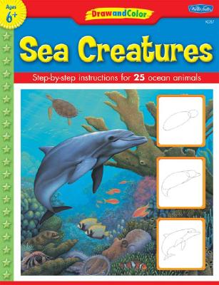 Sea Creatures: Step-By-Step Instructions for 25 Ocean Animals