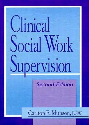 Clinical Social Work Supervision (Haworth Social Work Practice)