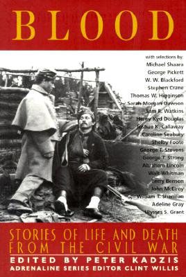 BLOOD. STORIES OF LIFE AND DEATH FROM THE CIVIL WAR.