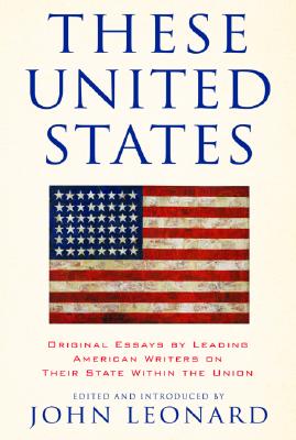 These United States : Original Essays by Leading American Writers on Their State Within the Union