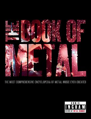 Book of Metal: The Most Comprehensive Encyclopedia of Metal Music Ever Created