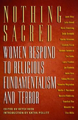 Nothing Sacred: Women Respond to Religious Fundamentalism and Terror (Nation Books)