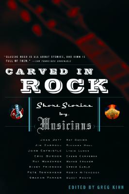 Carved in Rock: Short Stories by Musicians