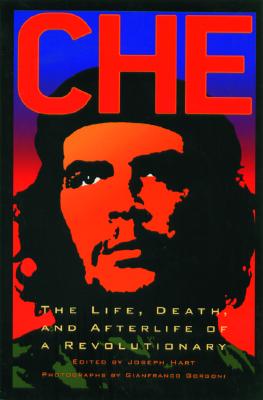 Image for Che: The Life, Death, and Afterlife of a Revolutionary