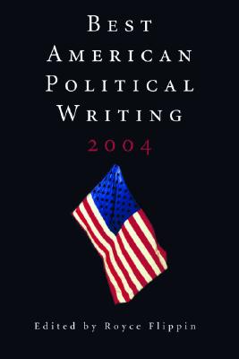 Best American Political Writing 2004: Special Election Year Edition (2004)
