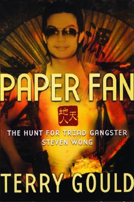 Image for Paper Fan: The Hunt for Triad Gangster Steven Wong Paper Fan: The Hunt for Triad Gangster Steven Wong