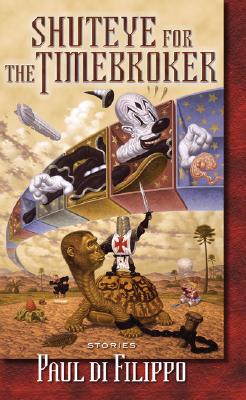 Shuteye for the Timebroker: Stories