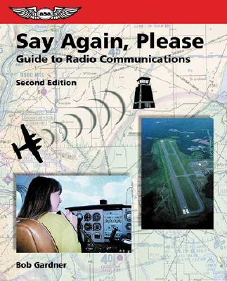 Image for Say Again, Please: Guide to Radio Communications (ASA Training Manuals)