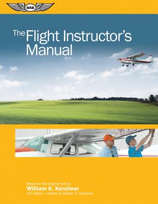 Image for The Flight Instructor's Manual (The Flight Manuals Series) The Flight Instructor's Manual (The Flight Manuals Series)