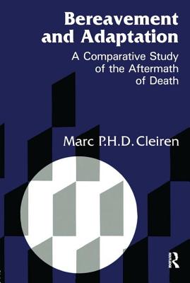 Bereavement and Adaptation: A Comparative Study of the Aftermath of Death (Series in Death, Dying, and Bereavement)