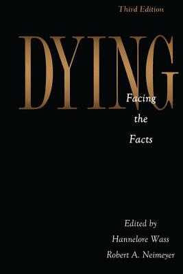 Dying: Facing the Facts (Series in Death, Dying and Bereavement)