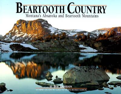 Beartooth Country: Montana's Absaroka and Beartooth Mountains