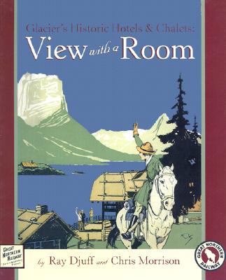 Glacier's Historic Hotels & Chalets: View with a Room