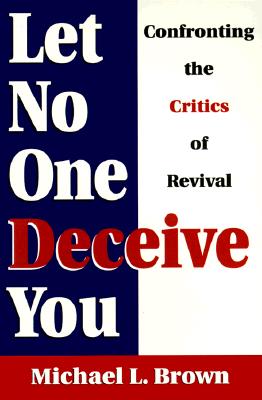 Let No One Deceive You: Confronting the Critics of Revival