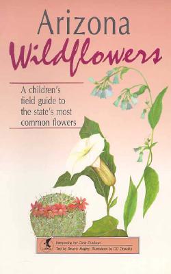 Image for Arizona Wildflowers - A Children s Field Guide To The States Most Common Flowers
