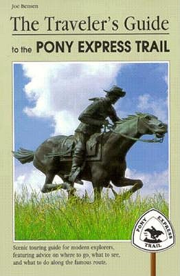 The Traveler's Guide to the Pony Express Trail (Falcon Guide)
