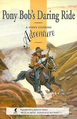 Image for Pony Bob's Daring Ride: A Pony Express Adventure (HIGHLIGHTS FROM AMERICAN HISTORY)