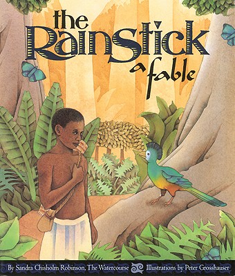 The Rainstick: A Fable