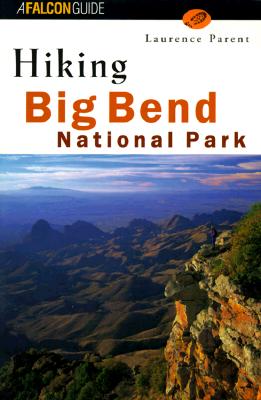 Image for Hiking Big Bend National Park (Falcon Guide) Hiking Big Bend National Park (Falcon Guide)