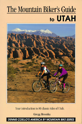 The Mountain Biker's Guide to Utah (Dennis Coello's America By Mountain Bike)