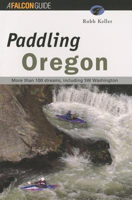 Paddling Oregon (Regional Paddling Series)