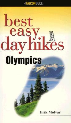 Best Easy Day Hikes, Olympics (Falcon Guides Best Easy Day Hikes)