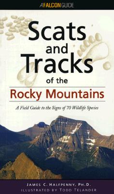 Scats and Tracks of the Rocky Mountains (Scats and Tracks Series)