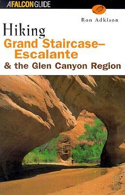 Hiking Grand Staircase-Escalante and the Glen Canyon Region (Regional Hiking Series)