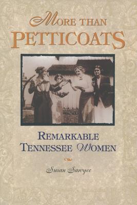 Image for More Than Petticoats: Remarkable Tennessee Women
