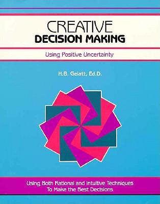 Image for Creative Decision Making: Using Positive Uncertainty