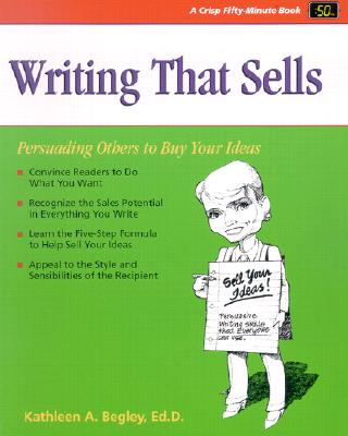 Image for Writing That Sells: Persuading Others to Buy Your Ideas (Crisp Fifty-Minute Books)