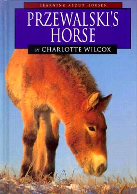 Przewalski's Horse (Learning about Horses)