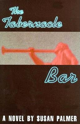 The Tabernacle Bar: A Novel