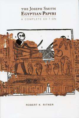Image for Joseph Smith Egyptian Papyri: A Complete Editon Joseph Smith Egyptian Papyri: A Complete Editon