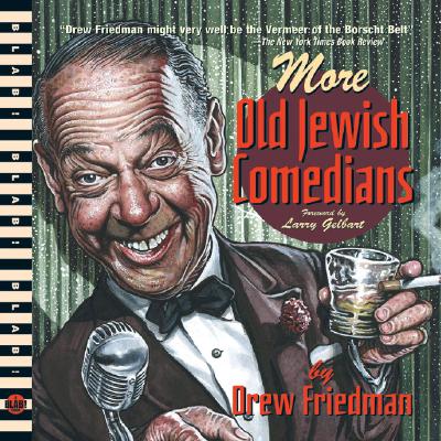More Old Jewish Comedians: A BLAB! Storybook