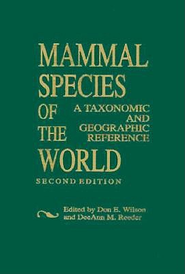 Mammal Species of the World. A taxonomic and geographic reference. 2nd edition. (Smithsonian Series in Comparative Evolutionary Biology)