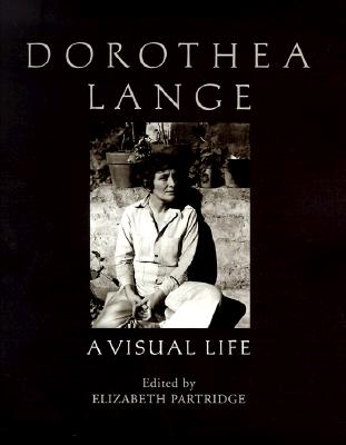 Dorothea Lange: A Visual Life