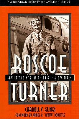 ROSCOE TURNER (SMITHSONIAN HISTORY OF AVIATION AND SPACEFLIGHT SERIES)