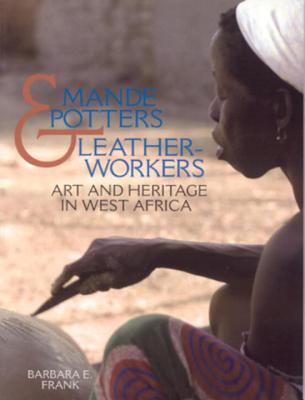 Image for Mande Potters and Leatherworkers: Art and Heritage in West Africa